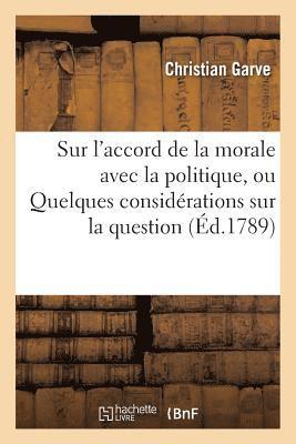 bokomslag Sur l'Accord de la Morale Avec La Politique, Ou Quelques Considrations Sur La Question: Jusqu'