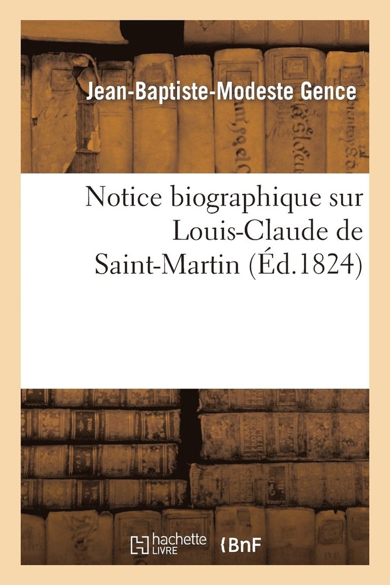 Notice Biographique Sur Louis-Claude de Saint-Martin 1