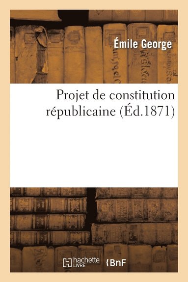 bokomslag Projet de Constitution Républicaine