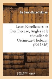 bokomslag Leurs Excellences Les Ctes Decaze, Angles, Et Le Chevalier de Gerinroze-Tholozan, Ou Expose