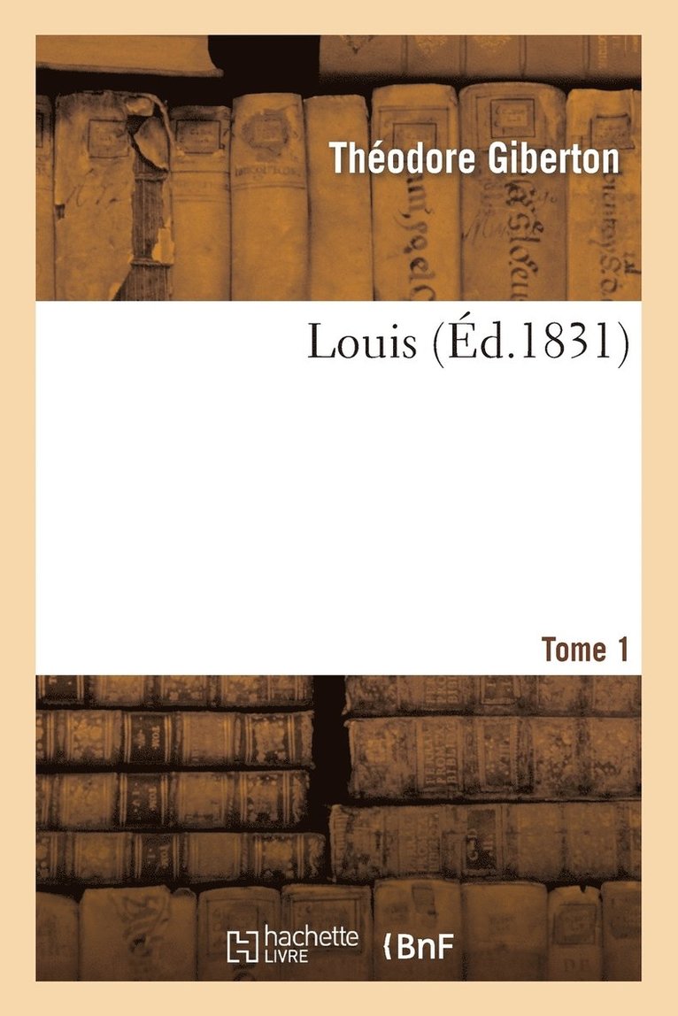 Louis. Tome 1 1