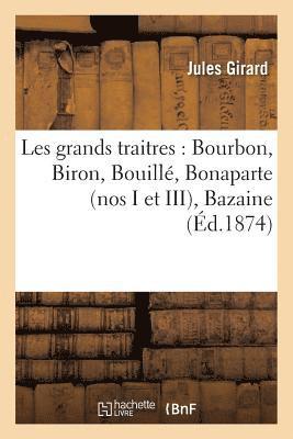 Jules Girard, GIRARD-J - Les Grands Traitres: Bourbon, Biron, Bouillé, Bonaparte (Nos I Et III), Bazaine, Häftad