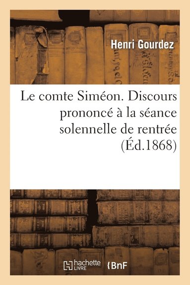 bokomslag Le Comte Simon. Discours Prononc  La Sance Solennelle de Rentre de la Socit