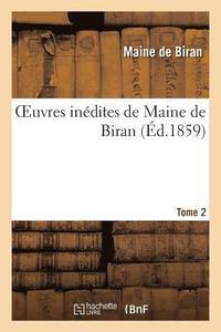 bokomslag Oeuvres Inedites de Maine de Biran. Tome 2
