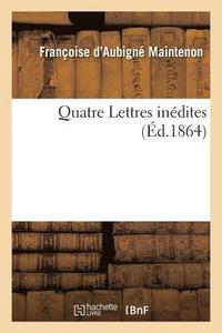 bokomslag Quatre Lettres Inédites
