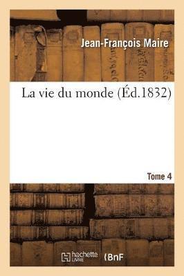 Maire-J-F - Vie Du Monde. Tome 4, Häftad