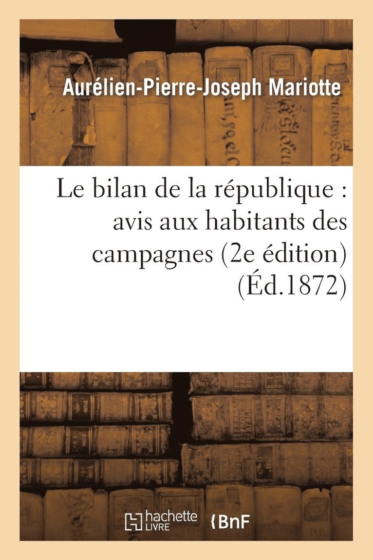 Le Bilan de la République: Avis Aux Habitants Des Campagnes (2e Édition)