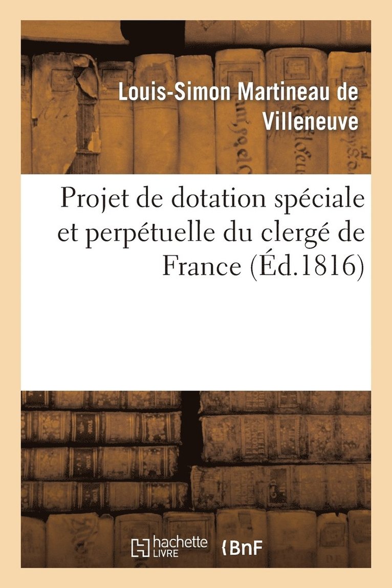 Projet de Dotation Speciale Et Perpetuelle Du Clerge de France 1