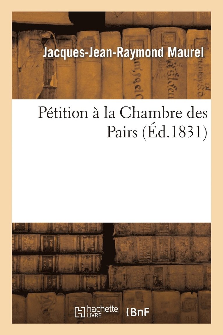 Petition A La Chambre Des Pairs 1