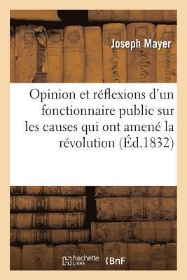 bokomslag Opinion Et Réflexions d'Un Fonctionnaire Public Sur Les Causes Qui Ont Amené La Révolution de 1830