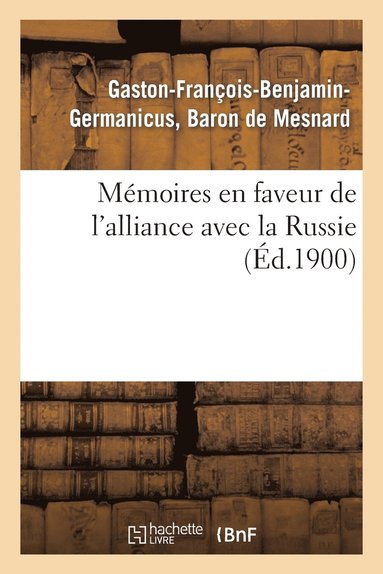 bokomslag Mmoires En Faveur de l'Alliance Avec La Russie (d.1900)