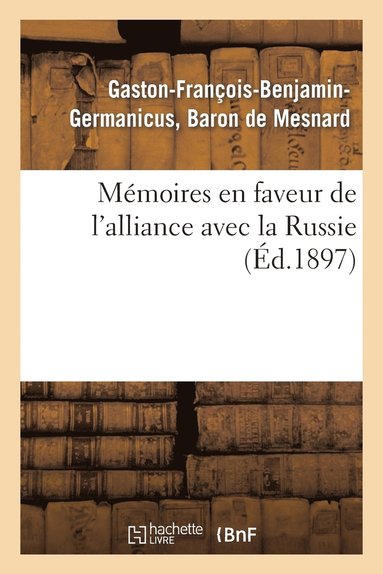 bokomslag Mmoires En Faveur de l'Alliance Avec La Russie (d.1897)