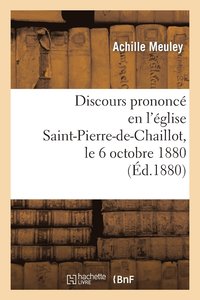 bokomslag Discours Prononce En l'Eglise Saint-Pierre-De-Chaillot, Le 6 Octobre 1880, Pour La Celebration