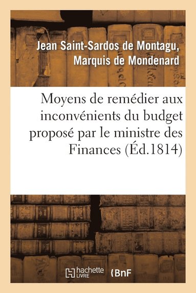 bokomslag Moyens de Remédier Aux Inconvénients Du Budget Proposé Par Le Ministre Des Finances