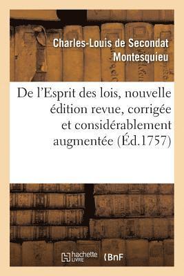 de l'Esprit Des Lois, Nouvelle dition Revue, Corrige Et Considrablement Augmente 1