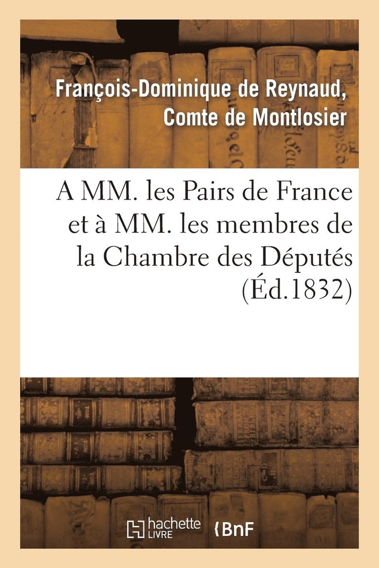 de Montlosier-F-D, DE MONTLOSIER-F-D, De Montlosier-F-D - MM. Les Pairs de France Et À MM. Les Membres de la Chambre Des Députés, Häftad