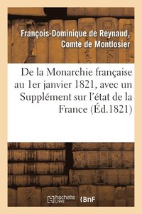 bokomslag de la Monarchie Franaise Au 1er Janvier 1821, Avec Un Supplment Sur l'tat de la France