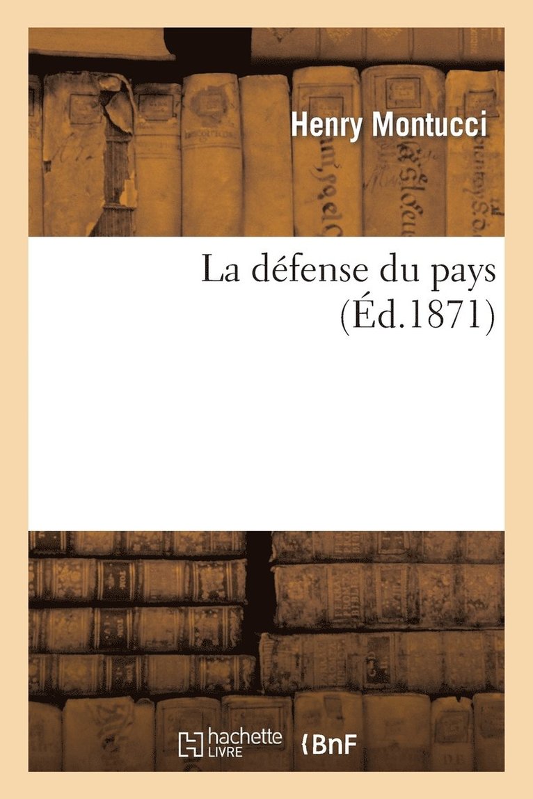 La Defense Du Pays (Ed.1871) 1