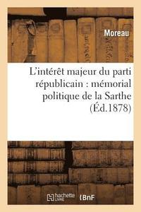 bokomslag L'Intrt Majeur Du Parti Rpublicain: Mmorial Politique de la Sarthe