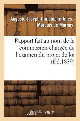 de Mornay-A-J-C-J, DE MORNAY-A-J-C-J - Rapport Fait Au Nom de la Commission Chargée de l'Examen Du Projet de Loi Relatif À l'Organisation, Häftad