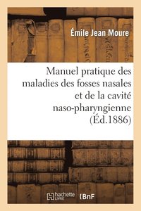 bokomslag Manuel Pratique Des Maladies Des Fosses Nasales Et de la Cavite Naso-Pharingienne