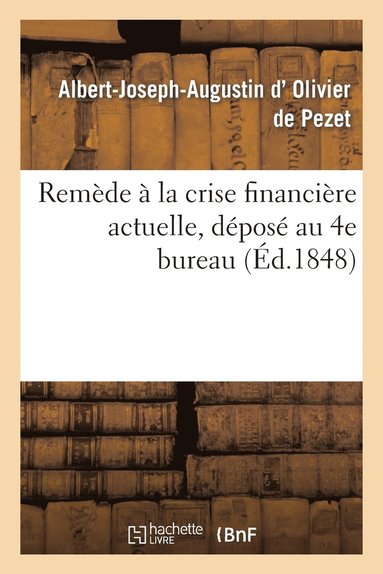 bokomslag Remede A La Crise Financiere Actuelle, Depose Au 4e Bureau