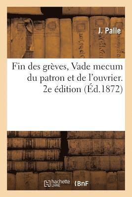 bokomslag Fin Des Grèves, Vade Mecum Du Patron Et de l'Ouvrier. 2e Édition