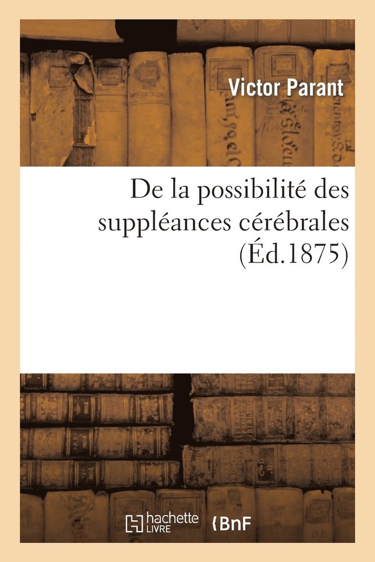 de la Possibilite Des Suppleances Cerebrales 1