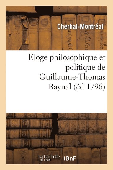 bokomslag Eloge Philosophique Et Politique de Guillaume-Thomas Raynal