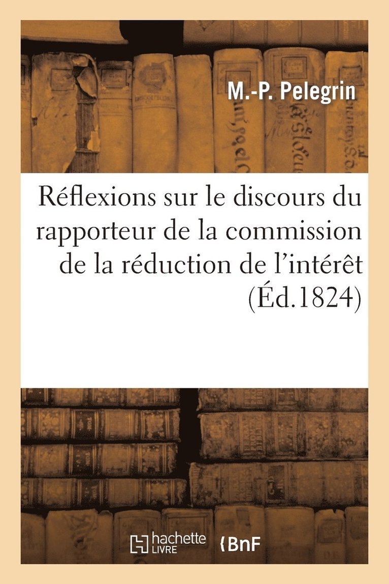 Reflexions Sur Le Discours Du Rapporteur de la Commission de la Reduction de l'Interet 1