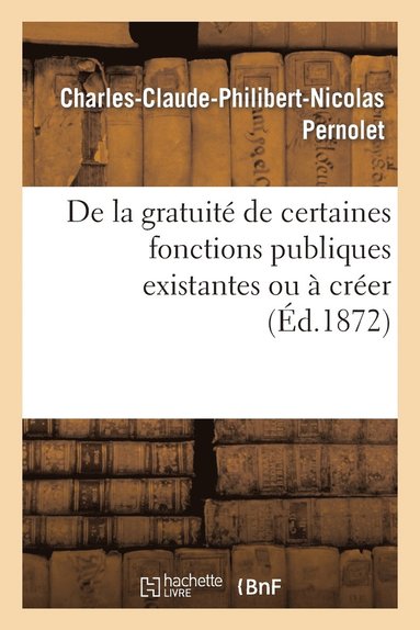 bokomslag de la Gratuite de Certaines Fonctions Publiques Existantes Ou A Creer, Consideree Comme Moyen