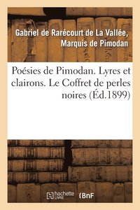 bokomslag Poesies de Pimodan. Lyres Et Clairons. Le Coffret de Perles Noires