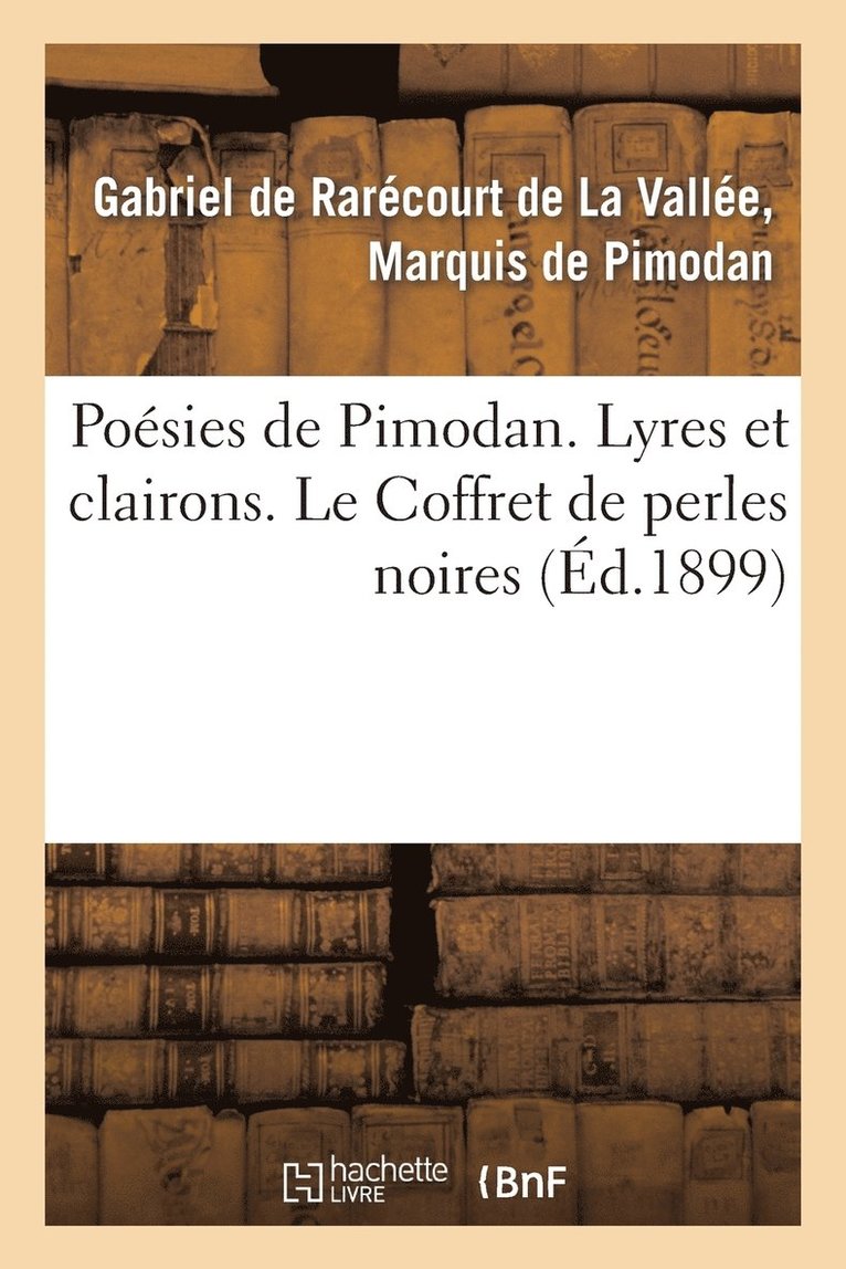 Poesies de Pimodan. Lyres Et Clairons. Le Coffret de Perles Noires 1