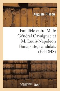 bokomslag Parallele Entre M. Le General Cavaignac Et M. Louis-Napoleon Bonaparte, Candidats