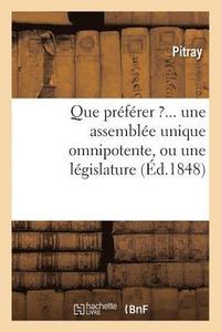 bokomslag Que Preferer ?... Une Assemblee Unique Omnipotente, Ou Une Legislature Composee