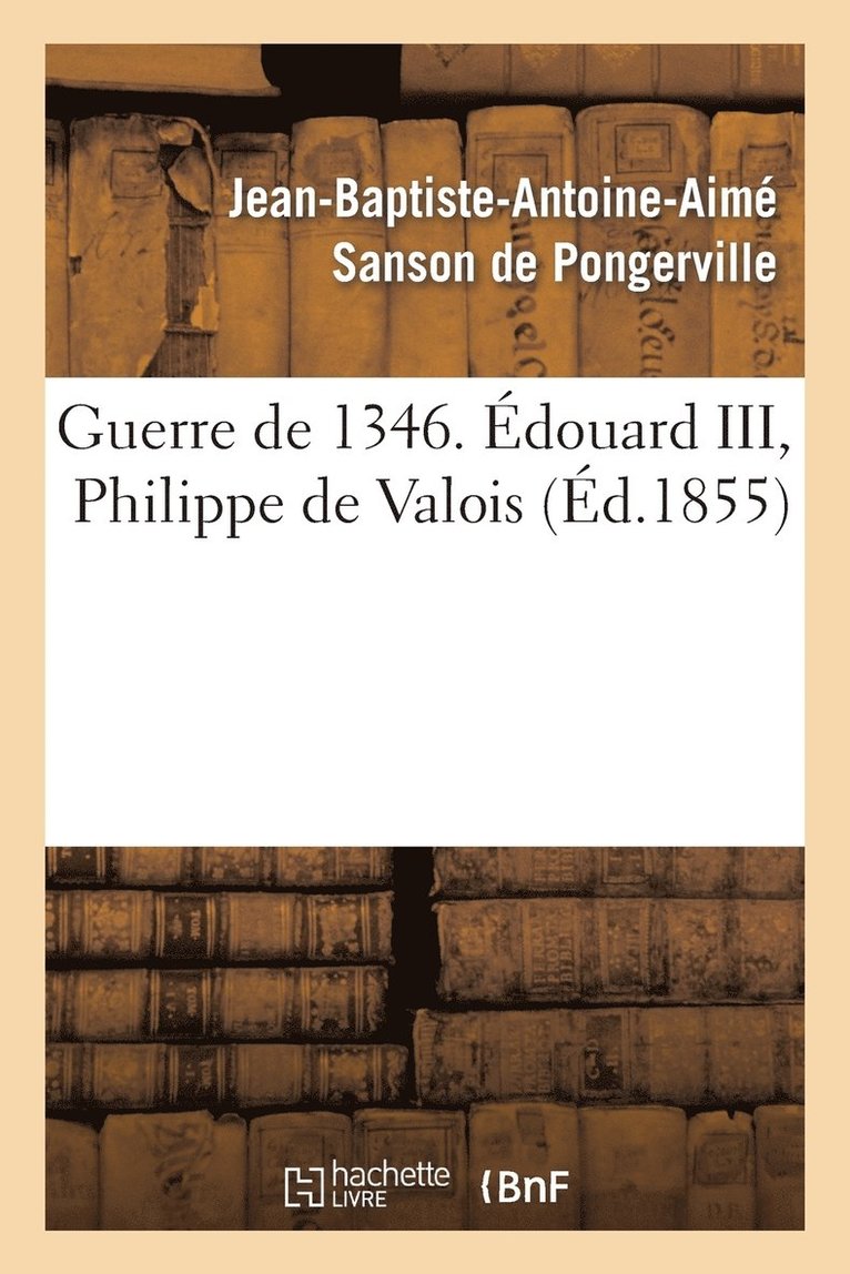 Guerre de 1346. Edouard III, Philippe de Valois 1