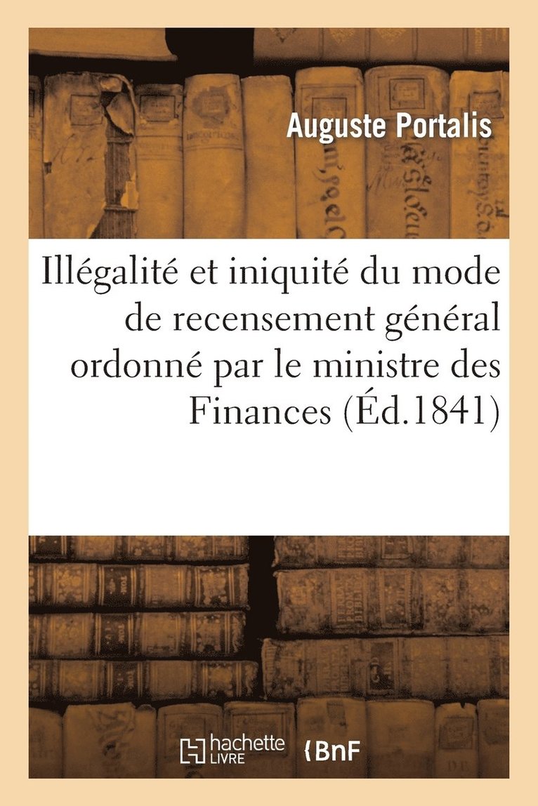Portalis-A, PORTALIS-A - Illégalité Et Iniquité Du Mode de Recensement Général Ordonné Par Le Ministre Des Finances, Häftad