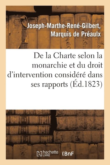 bokomslag de la Charte Selon La Monarchie Et Du Droit d'Intervention Considéré Dans Ses Rapports