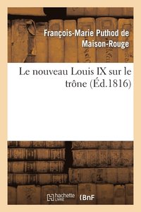 bokomslag Le Nouveau Louis IX Sur Le Trône