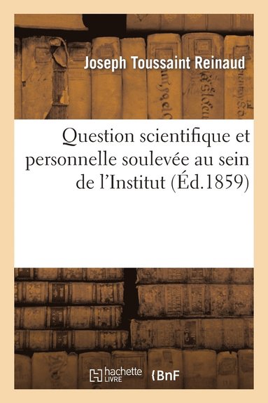 bokomslag Question Scientifique Et Personnelle Soulevee Au Sein de l'Institut Au Sujet Des Dernieres