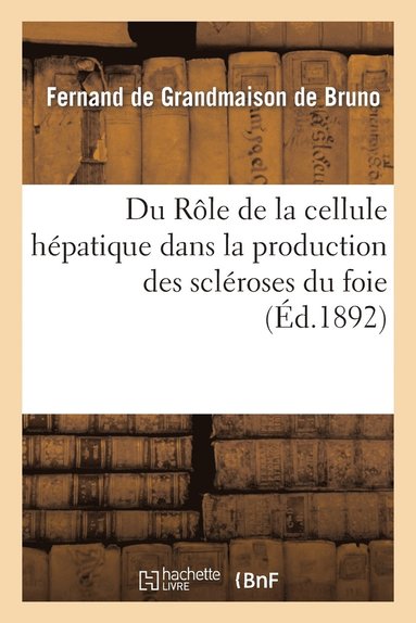 bokomslag Du Role de la Cellule Hepatique Dans La Production Des Scleroses Du Foie