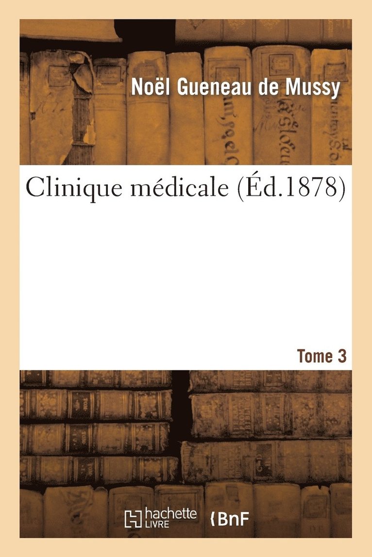 Clinique Medicale. Tome 3 1