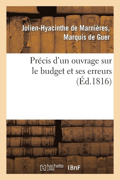 bokomslag Précis d'Un Ouvrage Sur Le Budget Et Ses Erreurs