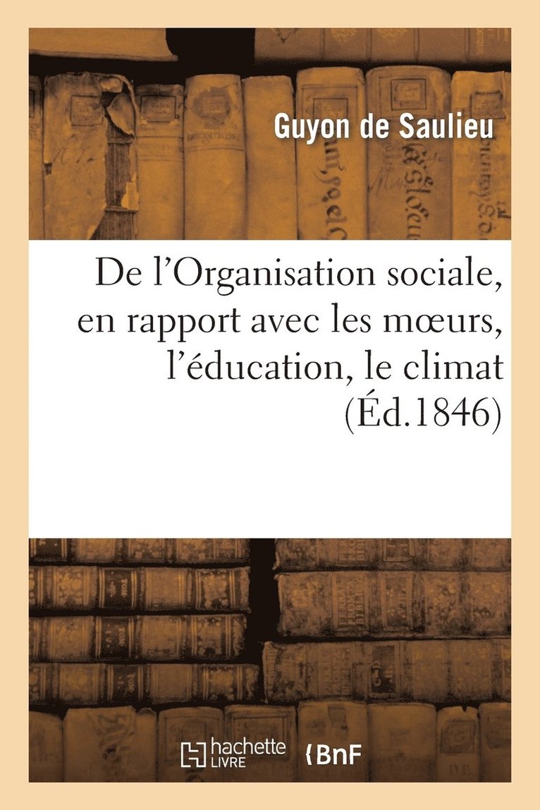 de l'Organisation Sociale, En Rapport Avec Les Moeurs, l'Éducation, Le Climat, Le Gouvernement