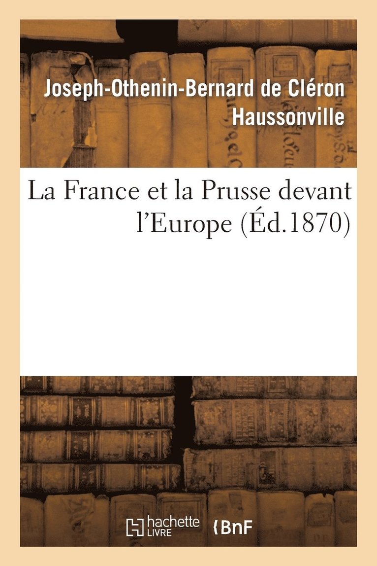 La France Et La Prusse Devant l'Europe 1