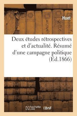 bokomslag Deux Etudes Retrospectives Et d'Actualite. Resume d'Une Campagne Politique Correspondant