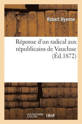 Reponse d'Un Radical Aux Republicains de Vaucluse 1