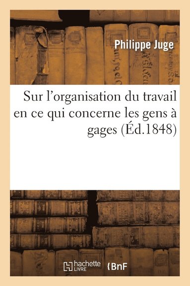 bokomslag Sur l'Organisation Du Travail En Ce Qui Concerne Les Gens À Gages