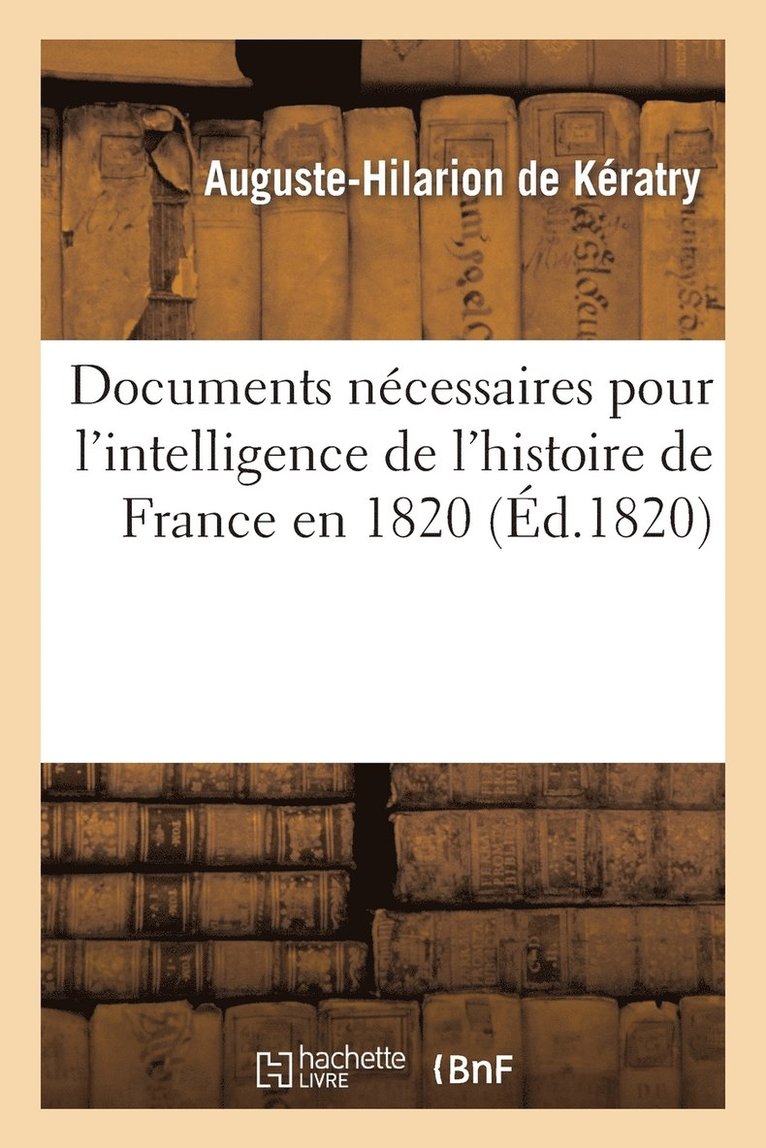 Documens ncessaires pour l'intelligence de l'histoire de France en 1820 1