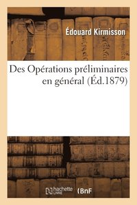 bokomslag Des Oprations Prliminaires En Gnral